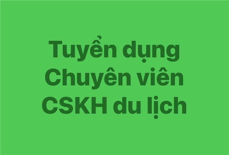AloTrip TUYỂN DỤNG: CHUYÊN VIÊN CSKH DU LỊCH (KHÔNG YÊU CẦU KINH NGHIỆM - ĐÀO TẠO TỪ A-Z)